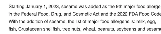 The FDA’s page on sesame being added as the ninth major food allergen, listing milk, egg, fish, Crustacean shellfish, tree nuts, wheat, peanuts, soybeans and sesame