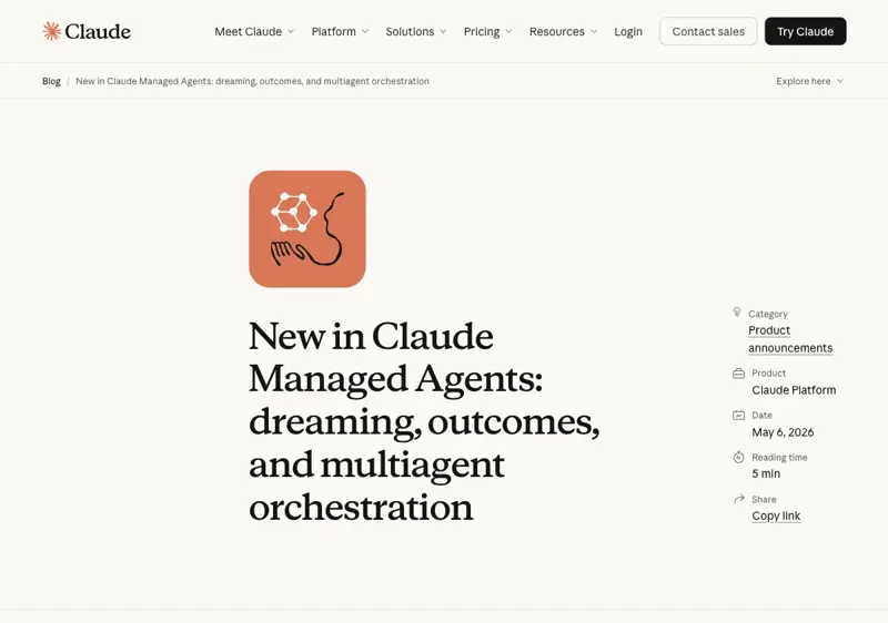 Anthropic’s May 6 blog post — “New in Claude Managed Agents: dreaming, outcomes, and multiagent orchestration” — the four-feature drop that positions dreaming as the headline research preview alongside three public-beta companions