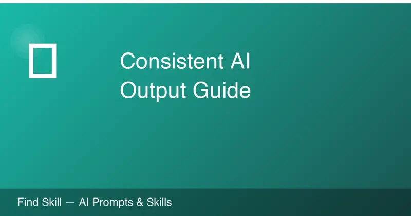 How to Get Consistent Output from AI Every Single Time