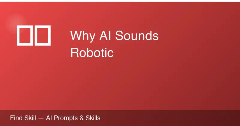 AI 글이 로봇처럼 들리는 이유 (그리고 정확히 고치는 방법)